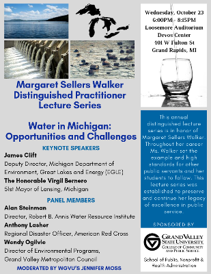 Margaret Sellers Walker Distinguished Practitioner Lecture Series Water in Michigan: Opportunities and Challenges